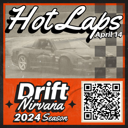 Drift Nirvana Hot Laps April 14th 2024
