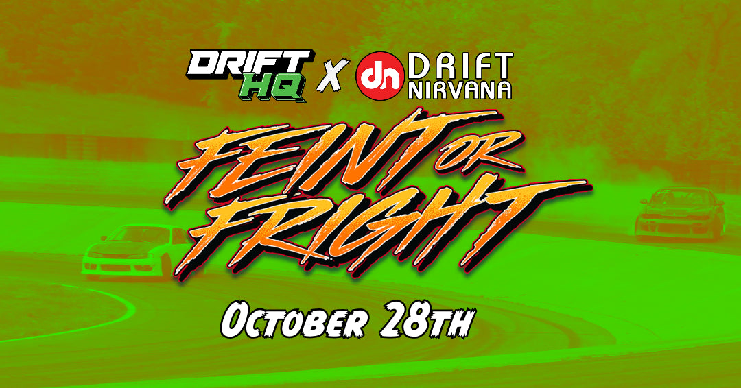 Drift HQ x Drift Nirvana Feint or Fright - October 28th